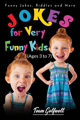 Jokes for Very Funny Kids (Ages 3 to 7): Funny Jokes, Riddles and More - Team Golfwell