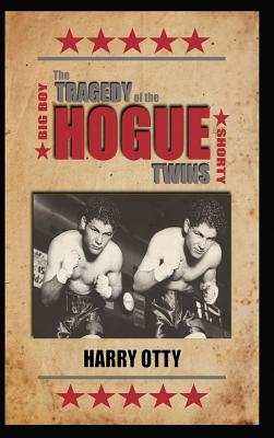 The Tragedy of the Hogue Twins - Harry Otty