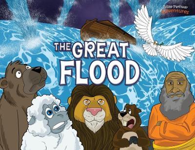 The Great Flood: The story of Noah's Ark - Bible Pathway Adventures