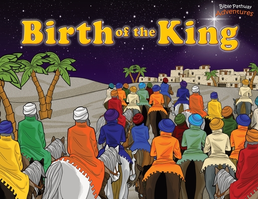 Birth of the King - Bible Pathway Adventures