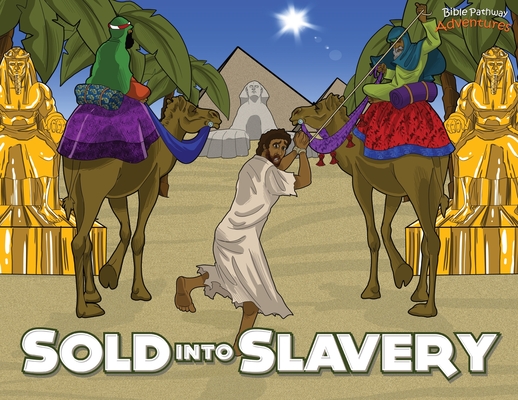Sold into Slavery: The story of Joseph - Bible Pathway Adventures