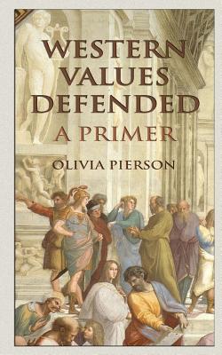 Western Values Defended: A Primer - Olivia Pierson