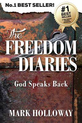 The Freedom Diaries: God Speaks Back - Mark Holloway