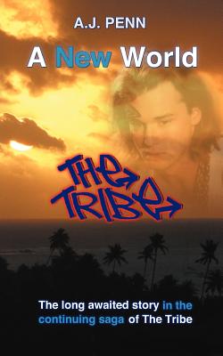 The Tribe: A New World - A. J. Penn