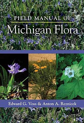 Field Manual of Michigan Flora - Edward G. Voss