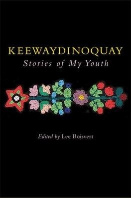 Keewaydinoquay, Stories from My Youth - Keewaydinoquay