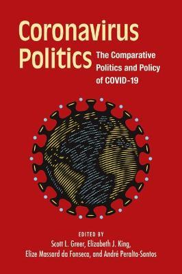 Coronavirus Politics: The Comparative Politics and Policy of Covid-19 - Scott L. Greer