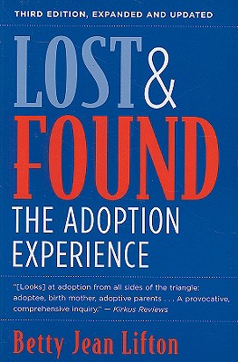 Lost and Found: The Adoption Experience - Betty Jean Lifton