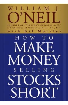 How to Make Money Selling Stocks Short - William J. O'neil