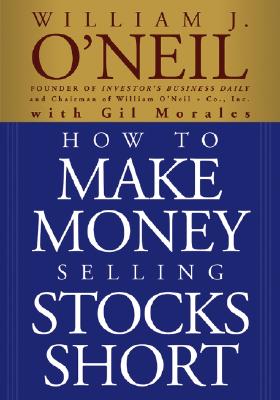 How to Make Money Selling Stocks Short - William J. O'neil
