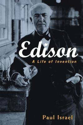 Edison: A Life of Invention - Paul Israel