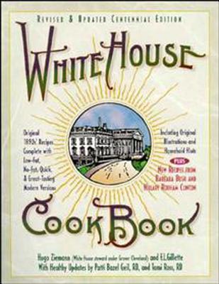 White House Cookbook Revised & Updated Centennial Edition: Original 1890's Recipes Complete with Low-Fat, No-Fat, Quick & Great-Tasting Modern Version - Tami Ross