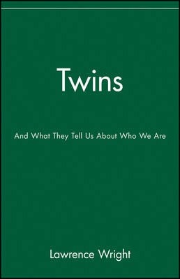 Twins: And What They Tell Us about Who We Are - Lawrence Wright