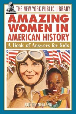 The New York Public Library Amazing Women in American History: A Book of Answers for Kids - The New York Public Library