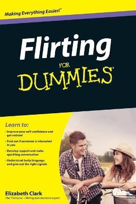 Flirting for Dummies - Elizabeth Clark