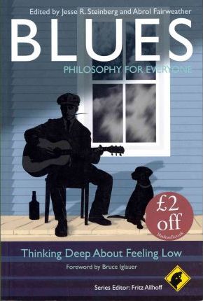 Blues - Philosophy for Everyone: Thinking Deep about Feeling Low - Fritz Allhoff