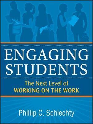 Engaging Students: The Next Level of Working on the Work - Phillip C. Schlechty