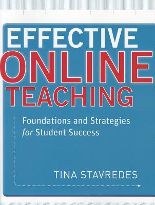 Effective Online Teaching: Foundations and Strategies for Student Success - Tina Stavredes