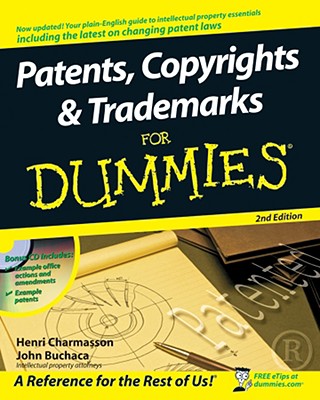 Patents, Copyrights and Trademarks for Dummies [With CDROM] - Henri J. A. Charmasson