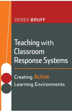 Poza produsului Teaching with Classroom Response Systems: Creating Active Learning Environments - Derek Bruff
