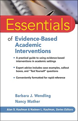 Essentials of Evidence-Based Academic Interventions - Barbara J. Wendling
