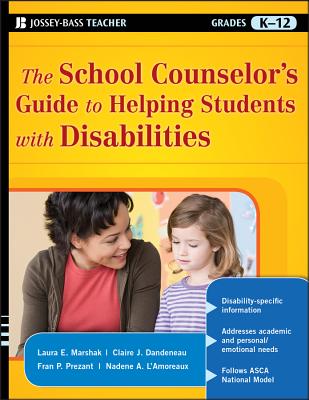 The School Counselor's Guide to Helping Students with Disabilities - Laura E. Marshak