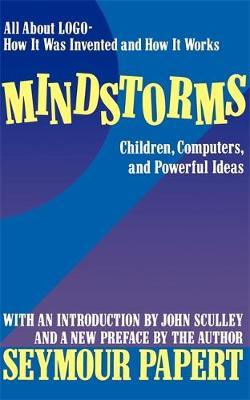Mindstorms: Children, Computers, and Powerful Ideas - Seymour A. Papert