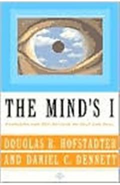 The Mind's I: Fantasies and Reflections on Self & Soul - Douglas R. Hofstadter