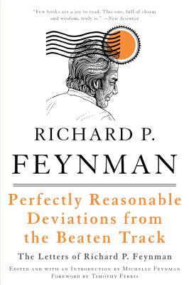 Perfectly Reasonable Deviations from the Beaten Track - Richard P. Feynman