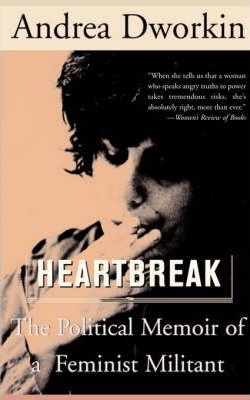 Heartbreak - Andrea Dworkin