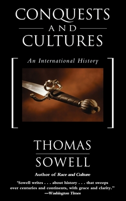 Conquests and Cultures: An International History - Thomas Sowell