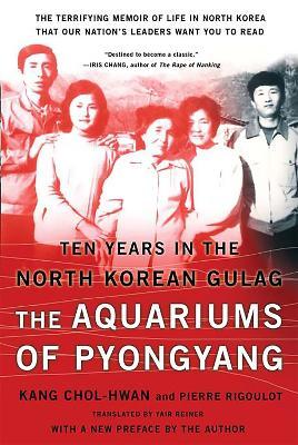 The Aquariums of Pyongyang: Ten Years in the North Korean Gulag - Chol-hwan Kang