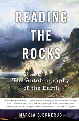 Reading the Rocks: The Autobiography of the Earth - Marcia Bjornerud