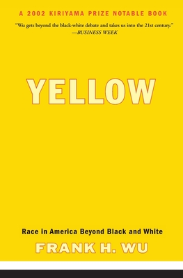 Yellow: Race in America Beyond Black and White - Frank H. Wu