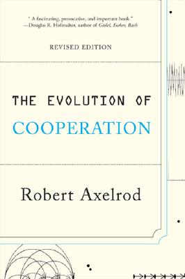 The Evolution of Cooperation: Revised Edition - Robert Axelrod