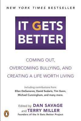 Coperta cărții 'It Gets Better: Coming Out, Overcoming Bullying, and Creating a Life Worth Living - Dan Savage'