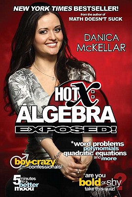 Hot X: Algebra Exposed! - Danica Mckellar