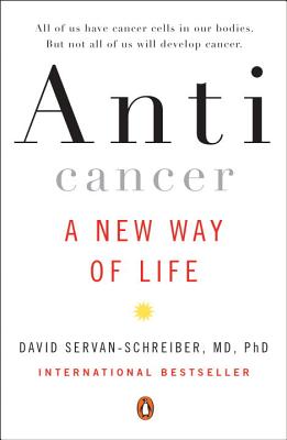 Anticancer: A New Way of Life - David Servan-schreiber