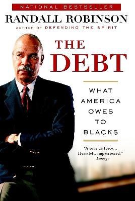 The Debt: What America Owes to Blacks - Randall Robinson