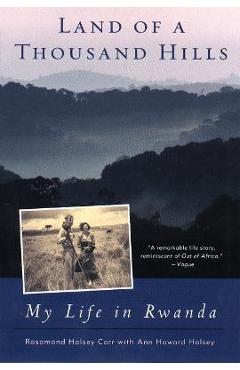 Poza produsului Land of a Thousand Hills: My Life in Rwanda - Rosamond Halsey Carr