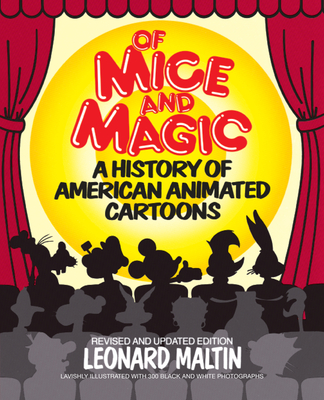 Of Mice and Magic: A History of American Animated Cartoons - Leonard Maltin