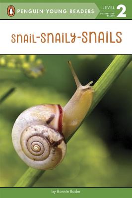 Snail-Snaily-Snails - Bonnie Bader