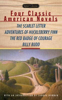 Four Classic American Novels: The Scarlet Letter, Adventures of Huckleberry Finn, the Redbadge of Courage, Billy Budd - Nathaniel Hawthorne