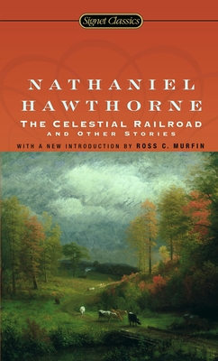 The Celestial Railroad and Other Stories - Nathaniel Hawthorne