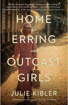 Coperta cărții 'Home for Erring and Outcast Girls - Julie Kibler'