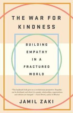 Poza produsului The War for Kindness: Building Empathy in a Fractured World - Jamil Zaki