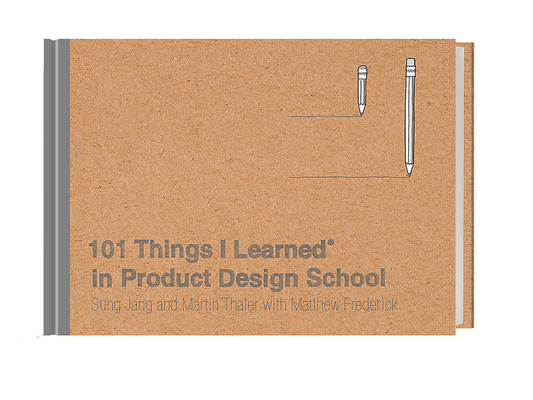 101 Things I Learned(r) in Product Design School - Sung Jang