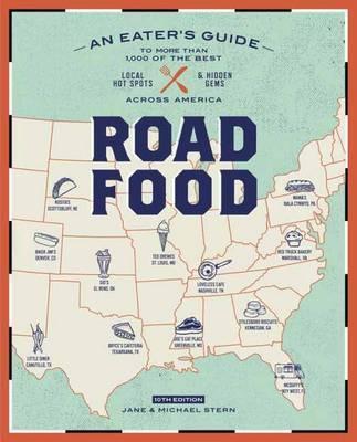 Roadfood, 10th Edition: An Eater's Guide to More Than 1,000 of the Best Local Hot Spots and Hidden Gems Across America - Jane Stern