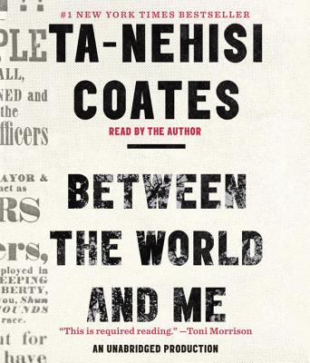 Between the World and Me - Ta-nehisi Coates