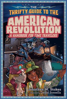 The Thrifty Guide to the American Revolution - Jonathan W. Stokes